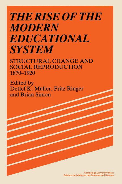 Rise of the Modern Educational System: Structural Change and Social Reproduction, 1870-1920