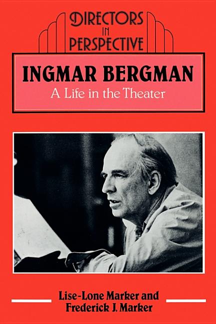 Ingmar Bergman: A Life in the Theater (Revised)