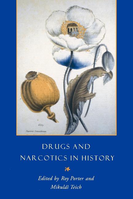 Drugs and Narcotics in History (Revised)