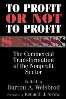 To Profit or Not to Profit  The Commercial Transformation of the Nonprofit Sector
