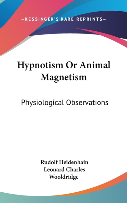 Hypnotism Or Animal Magnetism: Physiological Observations