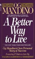 Better Way to Live: Og Mandino's Own Personal Story of Success Featuring 17 Rules to Live by