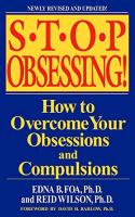 Stop Obsessing!: How to Overcome Your Obsessions and Compulsions (Revised)