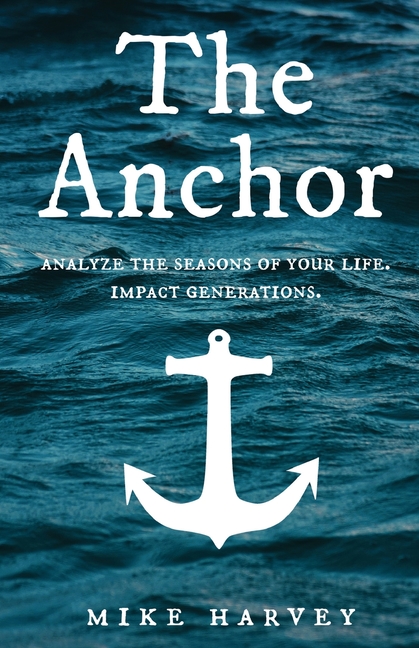 Anchor: Analyze the seasons of your life. Impact generations.