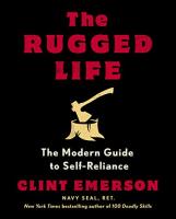Rugged Life: The Modern Guide to Self-Reliance: A Survival and Homesteading Guide