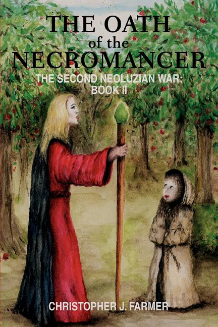 Oath of the Necromancer: The Second Neoluzian War: Book II