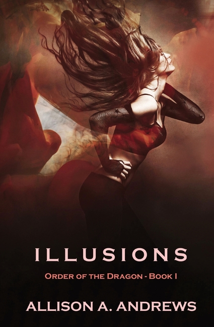 Illusions: The Order of the Dragon - Book I