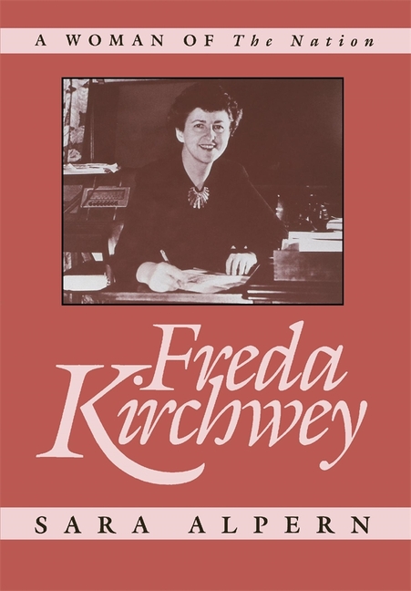 Freda Kirchwey: A Woman of the Nation