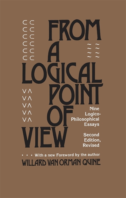 From a Logical Point of View: Nine Logico-Philosophical Essays, Second Revised Edition (Revised) (Re