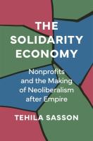 The Solidarity Economy  Nonprofits and the Making of Neoliberalism after Empire