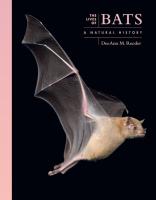The Lives of Bats  A Natural History  The Lives of the Natural World