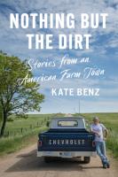 Nothing but the Dirt  Stories from an American Farm Town