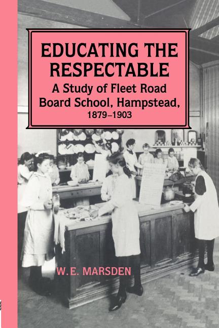Educating the Respectable: A Study of Fleet Road Board School, Hampstead