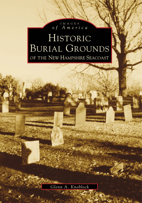 Historical Burial Grounds of the New Hampshire Seacoast