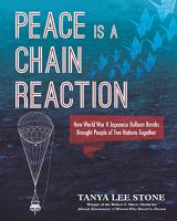 Peace Is a Chain Reaction: How World War II Japanese Balloon Bombs Brought People of Two Nations Tog
