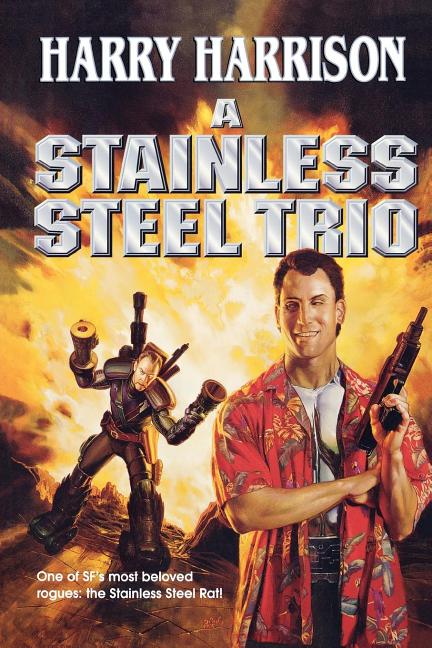 Stainless Steel Trio: A Stainless Steel Rat Is Born/The Stainless Steel Rat Gets Drafted/The Stainle