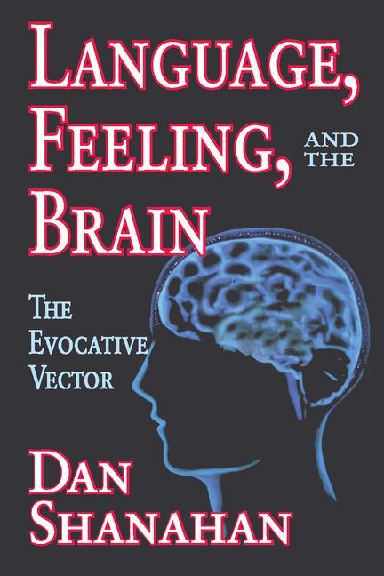 Language, Feeling, and the Brain: The Evocative Vector