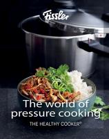 World of Pressure Cooking: Includes Over 150 Recipes