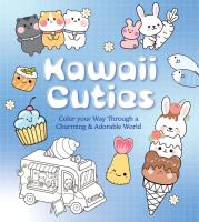 Kawaii Cuties  Color Your Way Through a Charming and Adorable World   More Than 100 Pages To Color 