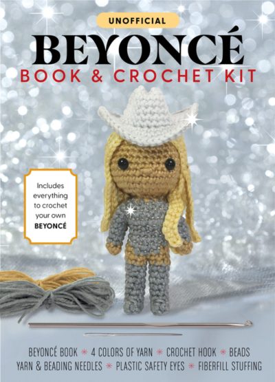 Unofficial Beyoncé Book and Crochet Kit: Includes Everything to Crochet Your Own Beyoncé - Beyoncé B