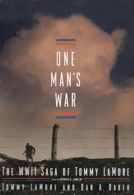 One Man's War: The WWII Saga of Tommy LaMore