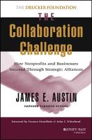 The Collaboration Challenge  How Nonprofits and Businesses Succeed Through Strategic Alliances