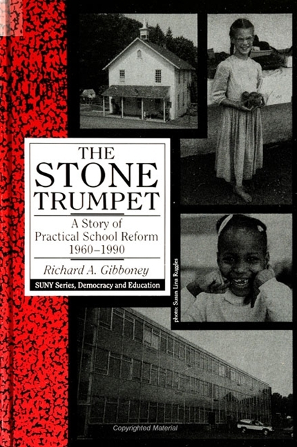 Stone Trumpet: A Story of Practical School Reform, 1960-1990