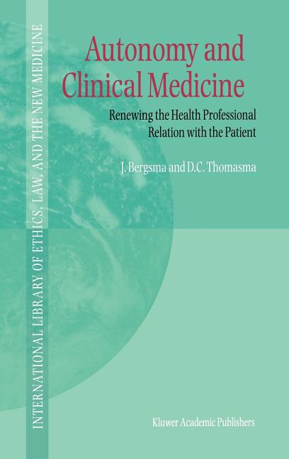 Autonomy and Clinical Medicine: Renewing the Health Professional Relation with the Patient (2000)