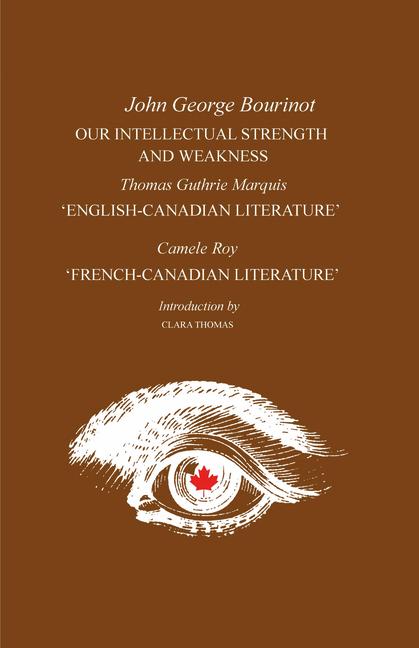 Our Intellectual Strength and Weakness: 'English-Canadian Literature' and 'French-Canadian Literatur