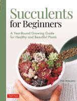 Succulents for Beginners  A Year Round Growing Guide for Healthy and Beautiful Plants  over 200 Pho