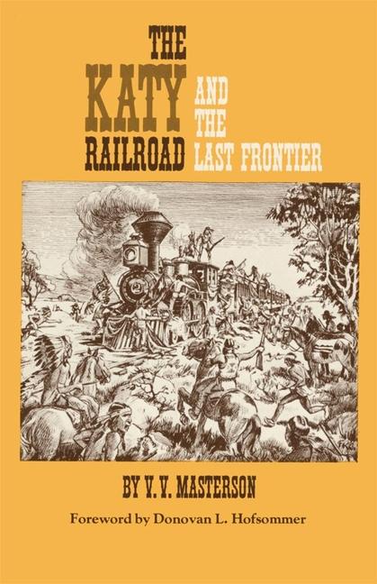 Katy Railroad and the Last Frontier (Reissue)