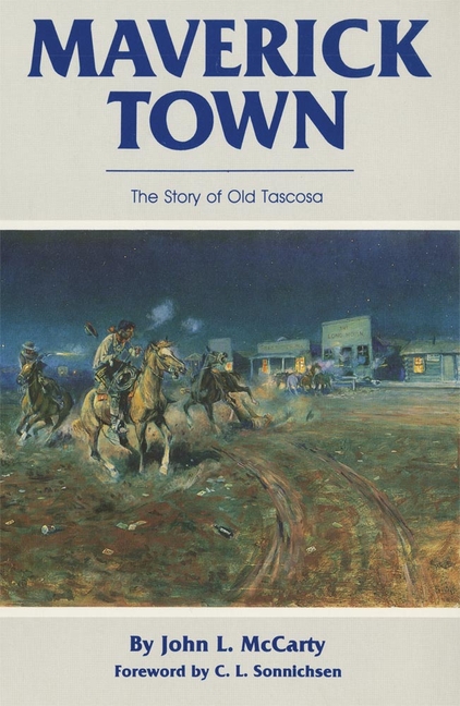 Maverick Town: The Story of Old Tascosa (Enl)