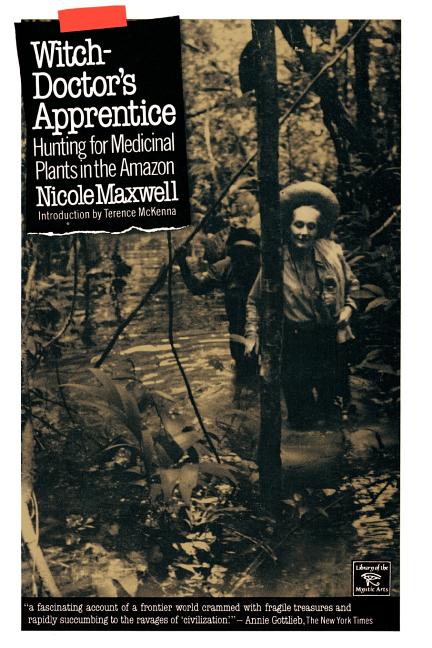 Witch-Doctor's Apprentice: Hunting for Medicinal Plants in the Amazon