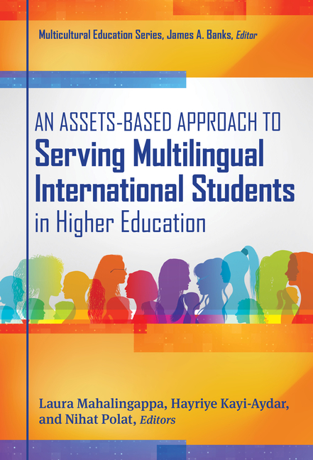 Assets-Based Approach to Serving Multilingual International Students in Higher Education