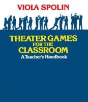Theater Games for the Classroom  A Teacher s Handbook