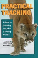 Practical Tracking  A Guide to Following Footprints and Finding Animals
