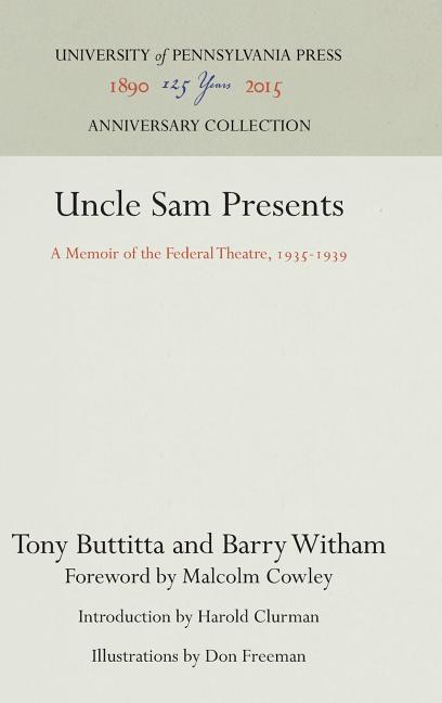 Uncle Sam Presents: A Memoir of the Federal Theatre, 1935-1939