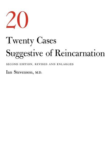 Twenty Cases Suggestive of Reincarnation (Rev and Enl)