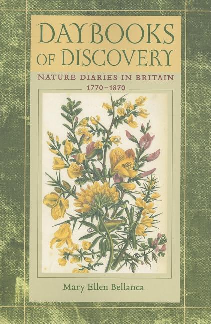 Daybooks of Discovery: Nature Diaries in Britain, 1770-1870