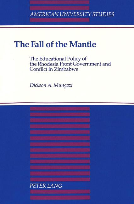 Fall of the Mantle: The Educational Policy of the Rhodesia Front Government and Conflict in Zimbabwe