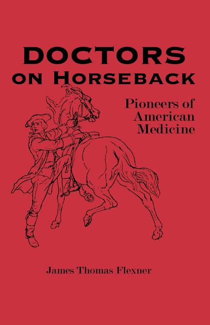 Doctors on Horseback: Pioneers of American Medicine (Revised)