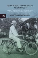 Spreading Protestant Modernity  Perspectives on the Global Past