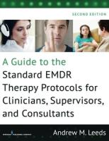 Guide to the Standard EMDR Therapy Protocols for Clinicians, Supervisors, and Consultants