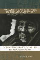 Yanantin and Masintin in the Andean World: Complementary Dualism in Modern Peru