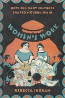 Women s Work  How Culinary Cultures Shaped Modern Spain