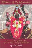 Mother of the Universe  Visions of the Goddess and Tantric Hymns of Enlightenment