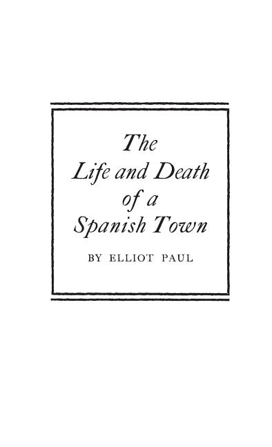 Life and Death of a Spanish Town. (Revised)
