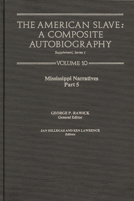American Slave: Mississippi Narratives Part 5, Supp. Ser. 1. Vol. 10