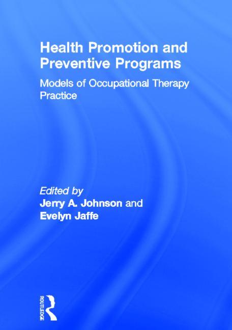 Health Promotion and Preventive Programs: Models of Occupational Therapy Practice