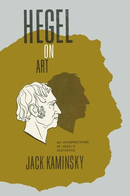 Hegel on Art: An Interpretation of Hegel's Aesthetics